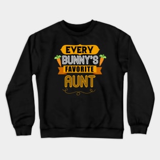 WOMEN'S EVERY BUNNYS FAVORITE AUNT SHIRT CUTE EASTER GIFT Crewneck Sweatshirt